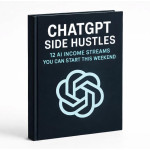 ChatGPT Side Hustles eBook: 12 AI Income Streams ChatGPT Side Hustles eBook: 12 AI Income Streams
