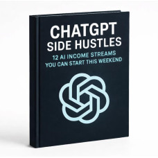 ChatGPT Side Hustles eBook: 12 AI Income Streams ChatGPT Side Hustles eBook: 12 AI Income Streams