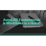 AutoCAD Fundamentals & Workflows!